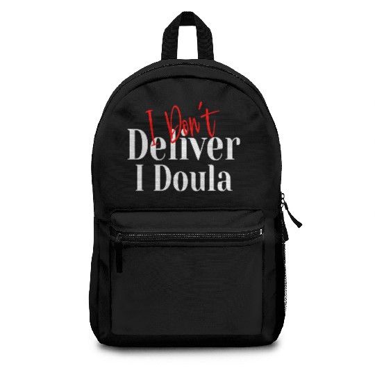 I Don’t Deliver I Doula – Funny Backpacks