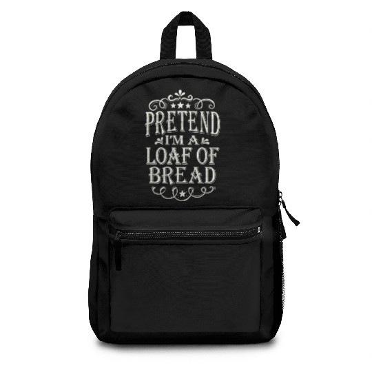 Pretend im a Loaf of Bread Lazy Halloween Costume Backpacks