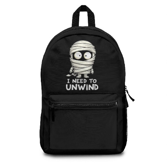 I Need to Unwind Funny Mummy Halloween  Backpacks