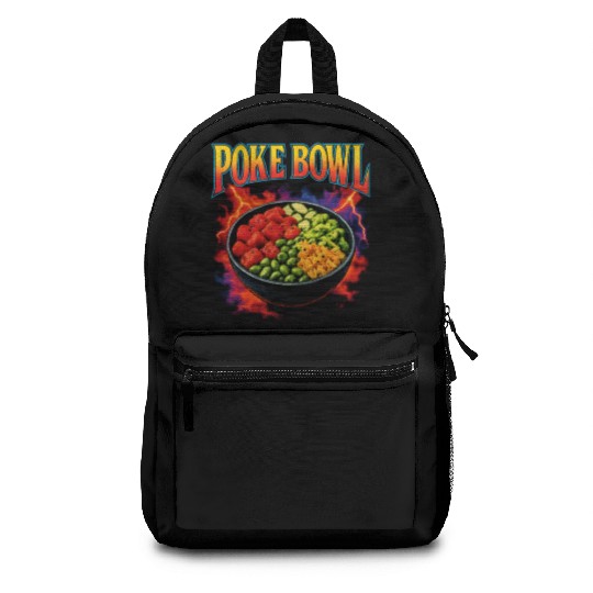 Poke Bowl Favorite Food Funny Weird 90s Poke Bowl Backpacks
