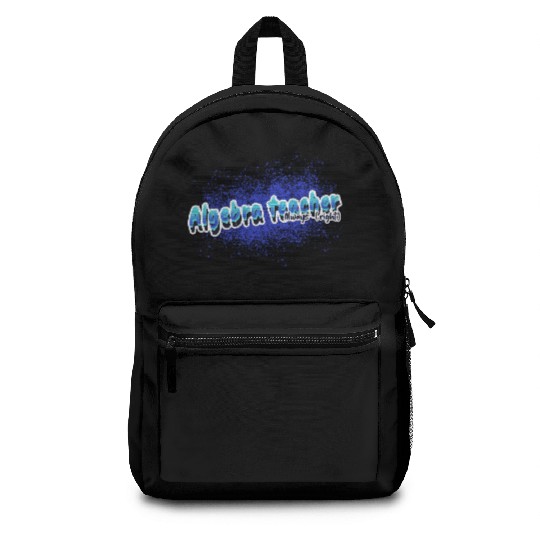 Algebra Teacher Always (right) Math Teacher Tsht Backpacks