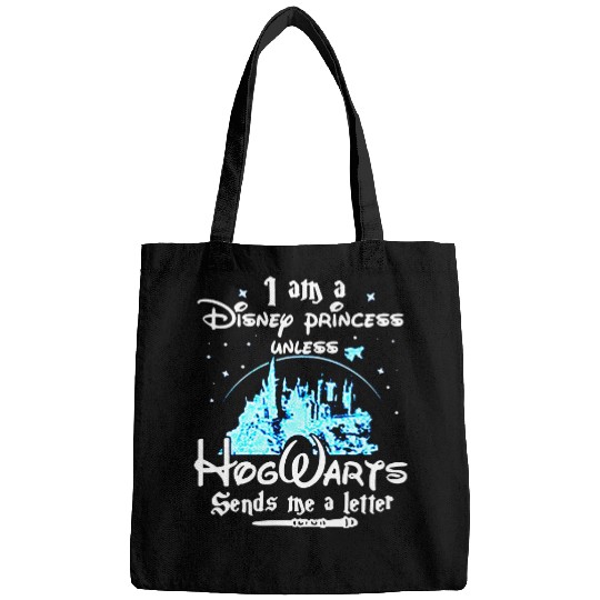 I Am a Disney Princess Unless Hogwarts Funny Bags
