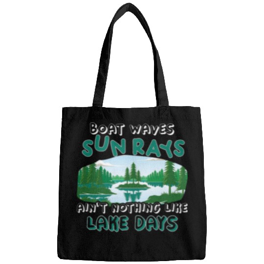Boat Waves Sun Rays Aint Nothing Like Lake Days Lake Life Bags
