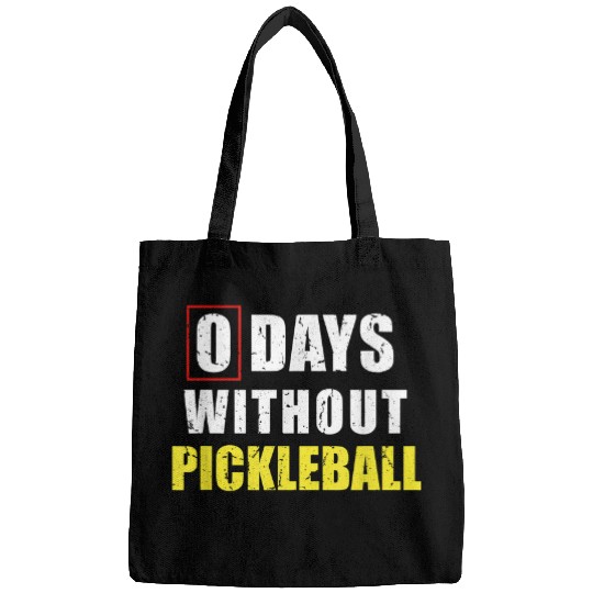 Discover 0 Days Without Pickleball Sarcastic Pickleball Player Bags