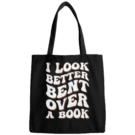 Funny Saying Groovy Quote I Look Better Bent Over A Book 1 Bags