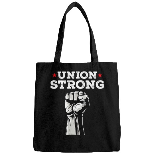 Union Strong Pro Union Worker Labor Union Workers Rights Bags