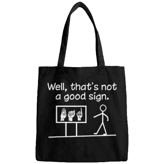 Well thats not a good sign ASL Funny Speech Therapist Bags