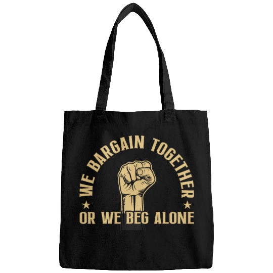 Union Worker Labor Union Laborer We Bargain Together Bags