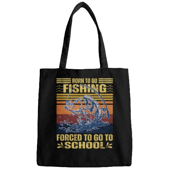 Fishing Born To Go Fishing Funny Fishing Bass Fish Fisherman Kids Fisher Bags