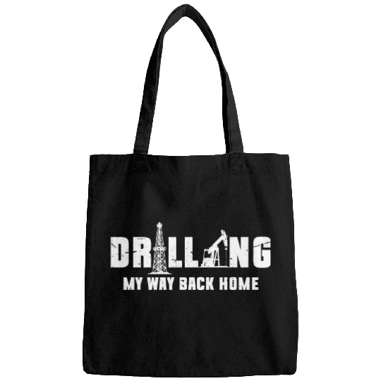 Drilling My Way Back homes Oilfield Worker Bags