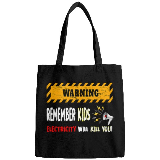 Electrical Remember Kids Electricity Will Kill You Funny Electricity Electrician Bags