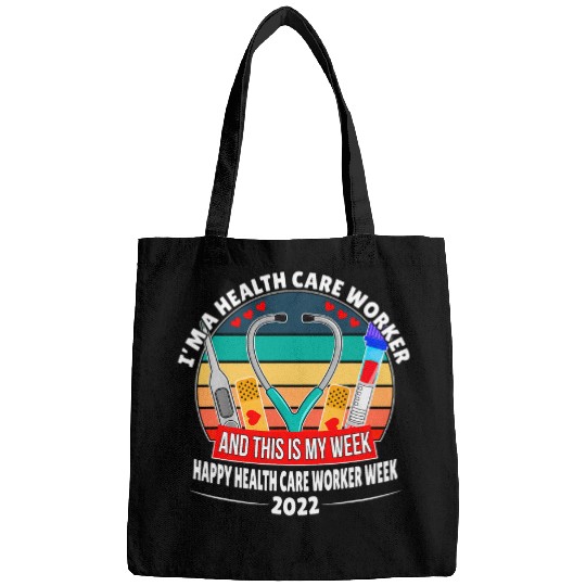 Im A Health Care Worker Happy nurses Week Bags