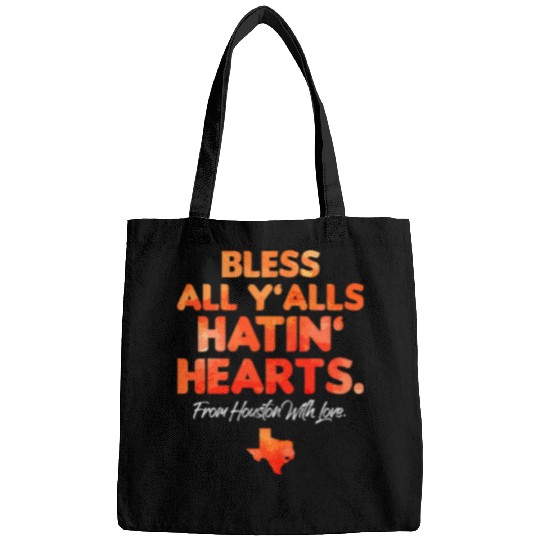 Bless All Yalls Hatin Hearts Fun Houston With Love Bags