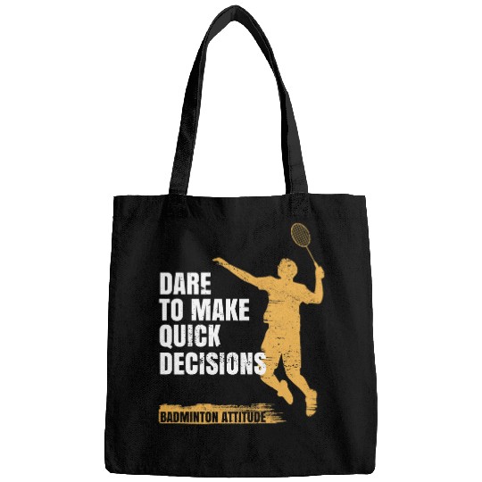 Badminton attitude Dare to make quick decisions Bags
