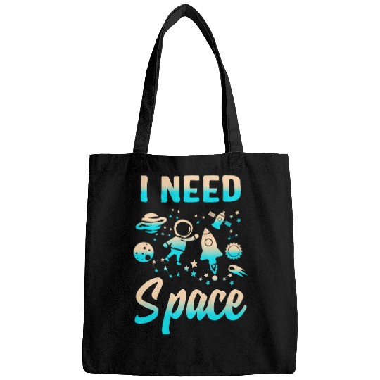 Astronauts I Need Space Outer Space Theme Geeks Astronomy Birthday 1 Bags