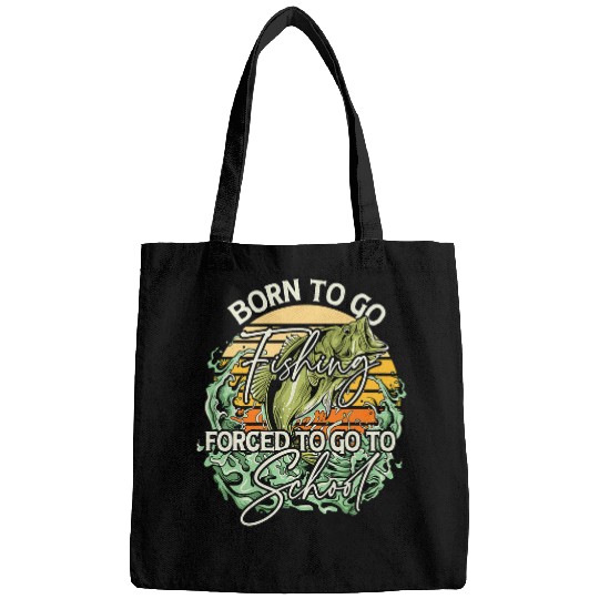 Fishing Born For Fishing Forced To School Funny Bass Fish Fisherman 43 Fisher Bags