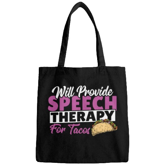 Will Provide Speech Therapy For Tacos Speech Therapist Bags