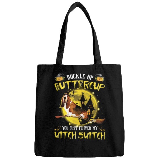 Dog Buckle Up Buttercup You Just Flipped My Witch Switch Dog Halloween Dog 80 paw Bags