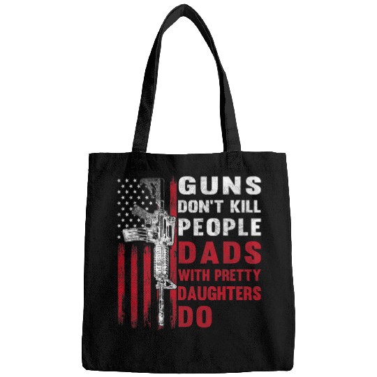 Mens Guns Dont Kill People Dads With Pretty Daughters Humor Dad Bags
