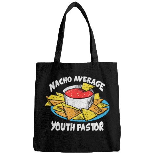 Nacho Average Youth Pastor Mexican Cuisine Foodie Lover Bags