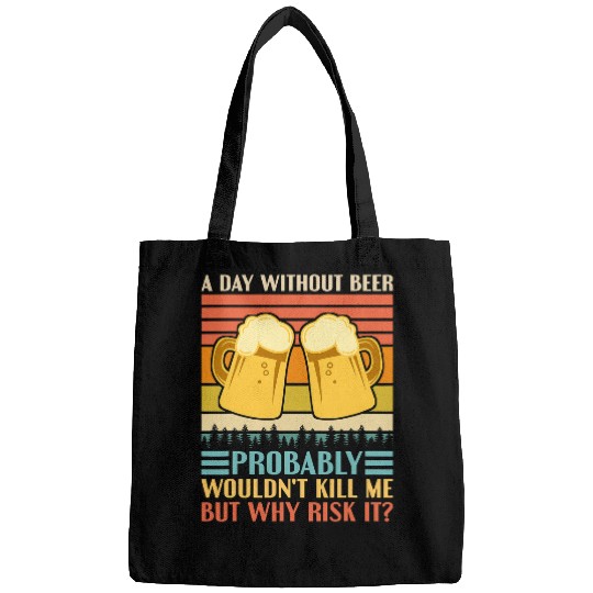 Beer A Day Without Beer Funny Beer Liquor Drinking Drinkers75 Bags