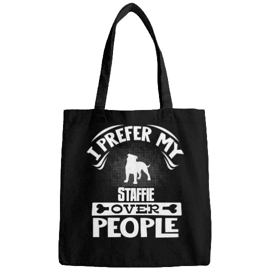 Dog Staffordshire Bull Terrier Owner I Prefer My Staffie Over People 305 paws Bags