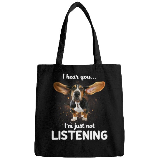Dog Basset Hound I Hear You Not Listening Bags