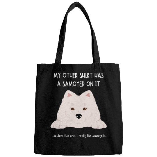 Dog Samoyed Fun Samoyed On It Dog Lovers Adopt Dont Shop Bags