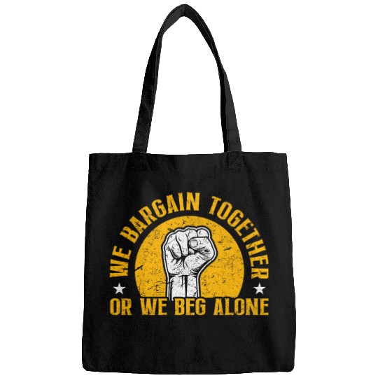 Union Worker Labor Union We Bargain Together Laborer Bags