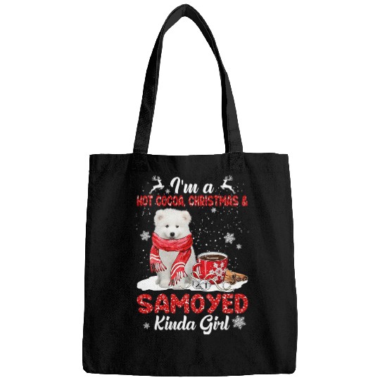 Dog Samoyed Im A Hot Cocoa xmass Christmas And Dog Kinda Samoyed Bags