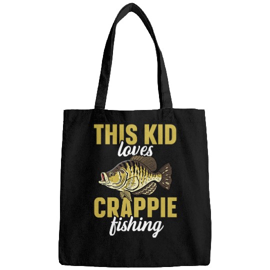 Fishing Crappie Fish This Kid Loves Crappie Fishing Fisher Bags