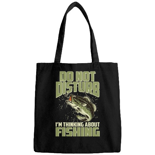Fishing Do Not Disturb Im Thinking About 40 Fisher Hook Fisher Bags