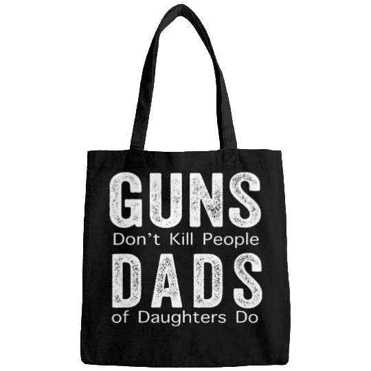 Guns Dont Kill People Fathers Day Daughter Funny Cool Bags