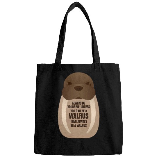 Always be yourself Walrus Zookeepers Sea Animals Gift Bags