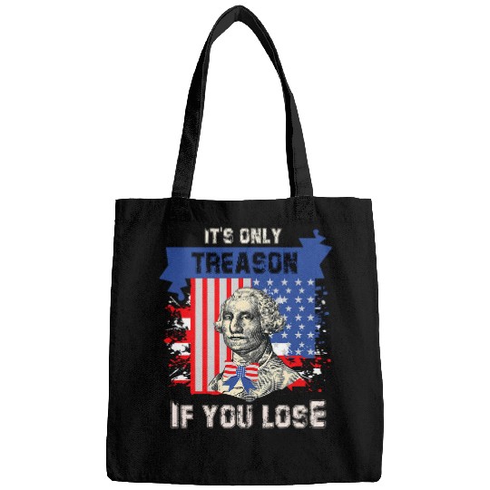 4th of July Its Only Treason If You Lose George Washington Bags