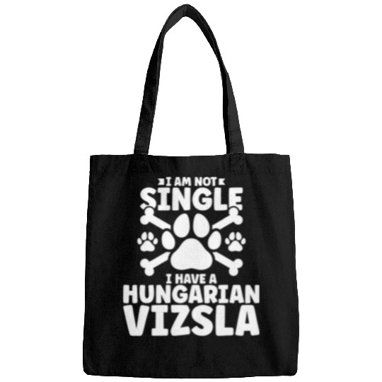 Dog Vizsla I am not single i have a Hungarian Vizsla Bags