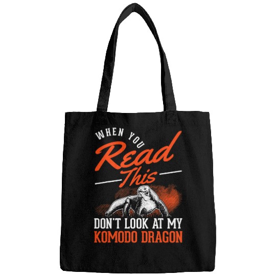 Dragons When you Read this Dont look at my Komodo Dragon Bags