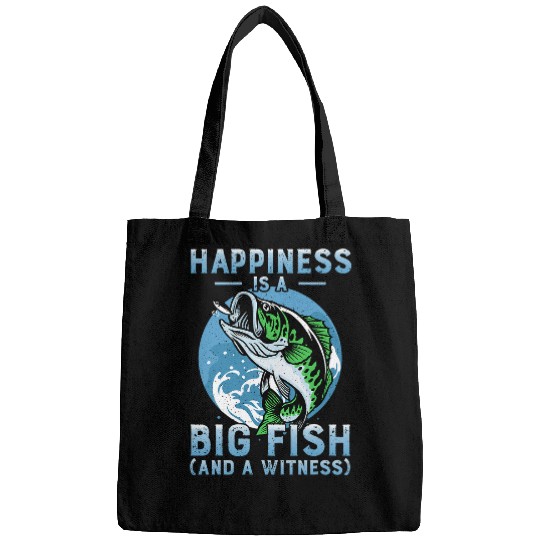 Fishing Happiness Is A Big Fish And A Witness Bass Fishing Fisher Bags
