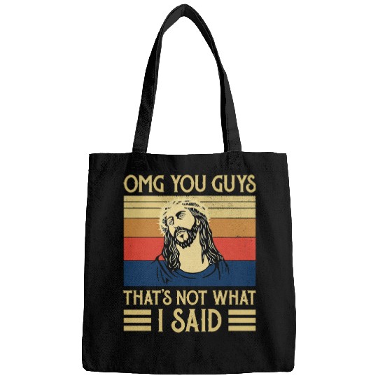 Christian Jesus Christ Christian Jesus Omg You Guys Thats Not What I Said Vintageprayer Bible Verse Christ Bags