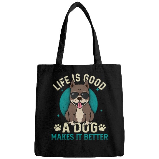 Bully Lover Dog Cool Life Is Good A Dog Makes It Better PitBull Dog Lover 373 Pitbull Dog Bags