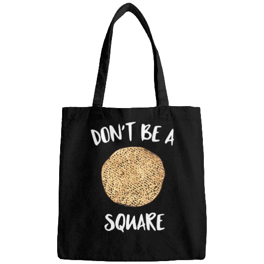 Funny Passover Round Matzah Lovers Dont Be A Square Matzo Bags