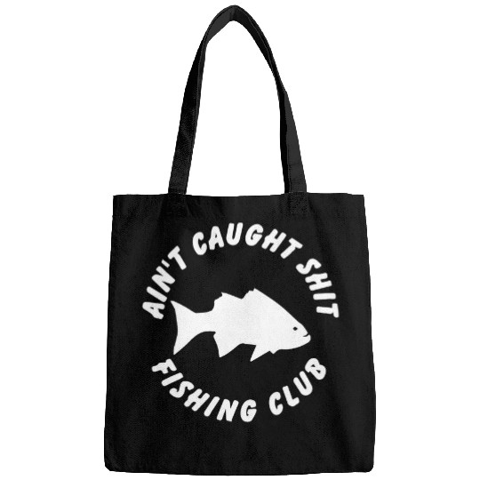 Fishing Funny Fishing for Men Aint Caught Nothing Big Mouth Fisher Bags