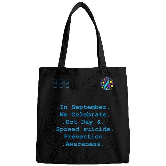 In September we celebrate dot day spread suicides awareness Bags
