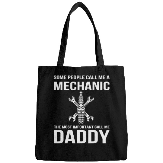 Mens Some People Call Me A Mechanic mosts Important Call Me Daddy Bags