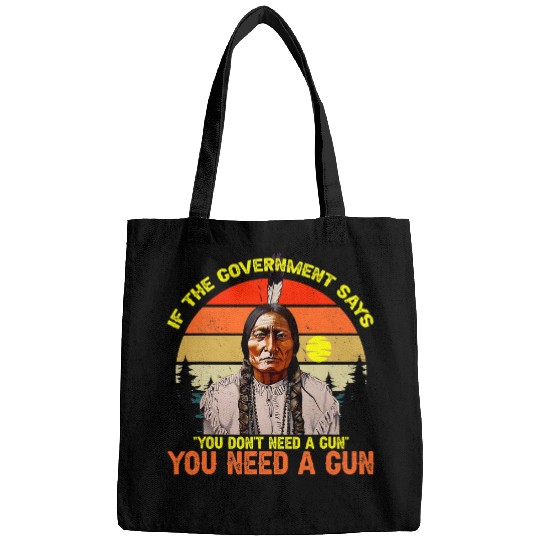 Native American Indigenous You Need guns Sitting Bull Pro 2nd Amendment46 Indigenous American Bags