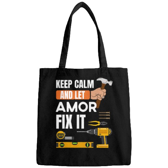 Keep calm and let Amor fix it handyman construction worker Bags