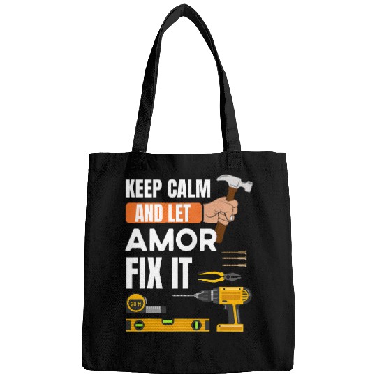 Keep calm and let Amor fix it handyman construction worker Bags