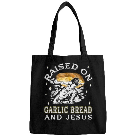 Christian Funny Garlic Bread Raised with Garlic Bread and Jesus Christ Bags