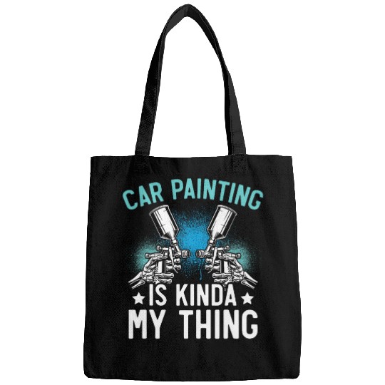 Car Painting Is Kinda My Thing Auto Detailing Car Painter 1 Bags