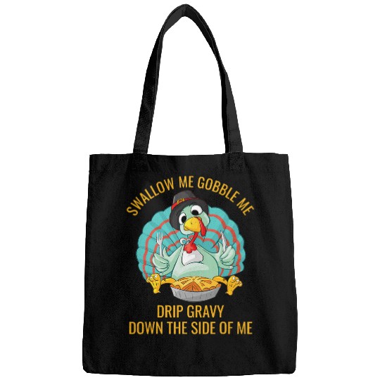 Gobble Me Swallow Me Drip Gravy Funny Thanksgiving Turkey 32 Bags